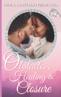 Obstacles, Healing and Closure