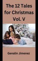 The 12 Tales for Christmas Vol. V: (The Christmas Tales)