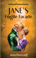 Jane's Fragile Façade: A Pride and Prejudice Variation