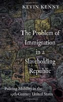 Problem of Immigration in a Slaveholding Republic