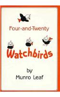 Four-and-twenty Watchbirds