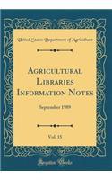 Agricultural Libraries Information Notes, Vol. 15: September 1989 (Classic Reprint): September 1989 (Classic Reprint)