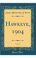 Hawkeye, 1904, Vol. 13 (Classic Reprint)