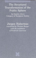 The Structural Transformation of the Public Sphere: An Inquiry Into a Category of Bourgeois Society