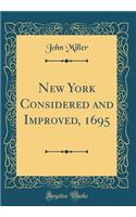 New York Considered and Improved, 1695 (Classic Reprint)
