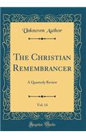 The Christian Remembrancer, Vol. 14: A Quarterly Review (Classic Reprint)