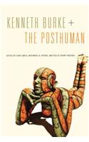 Kenneth Burke + the Posthuman