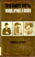 Three Modern Satirists: Waugh, Orwell and Huxley (College S.)