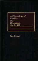 Chronology of Conflict and Resolution, 1945-1985