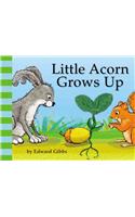 Little Acorn Grows Up