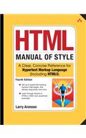 HTML Manual of Style: A Clear, Concise Reference for Hypertext Markup Language (including HTML5), Fourth Edition