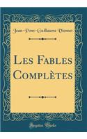 Les Fables Complï¿½tes (Classic Reprint)