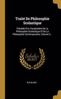 Traité De Philosophie Scolastique