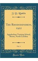 The Rhododendron, 1922, Vol. 1: Appalachian Training School, Boone, North Carolina (Classic Reprint)
