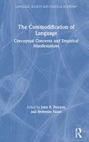 The Commodification of Language: Conceptual Concerns and Empirical Manifestations(Language, Society and Political Economy)