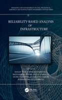 Reliability-Based Analysis and Design of Structures and Infrastructure: (Resilience and Sustainability in Civil, Mechanical, Aerospace and Manufacturing Engineering Systems)