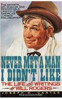 Never Met Man Didn't Lik: The Life and Writings of Will Rogers