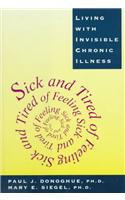Sick and Tired of Feeling Sick and Tired: Living with Invisible Chronic Illness