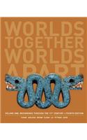 Worlds Together, Worlds Apart: A History of the World: Beginnings Through the Fifteenth Century