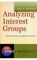 Analyzing Interest Groups: Group Influence on People and Policies