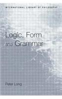 Logic, Form and Grammar