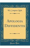 Apologia Diffidentis (Classic Reprint)
