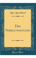 Das Nibelungenlied (Classic Reprint)