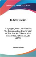 Index Filicum: A Synopsis, With Characters, Of The Genera And An Enumeration Of The Species Of Ferns; With Synonymes, References, Etc. (1857)(English)