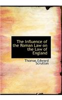 The Influence of the Roman Law on the Law of England