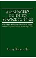 A Manager's Guide to Service Science