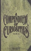 Compendium of Curiosities III