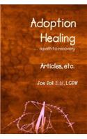 Adoption Healing... a path to recovery Articles, etc.