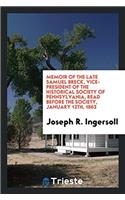 Memoir of the Late Samuel Breck, Vice-president of the Historical Society of Pennsylvania, Read before the society, january 12th, 1863
