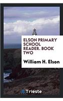 Elson Primary School Reader. Book Two