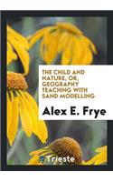 The Child and Nature, Or, Geography Teaching with Sand Modelling