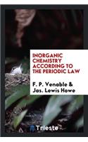 Inorganic Chemistry According to the Periodic Law