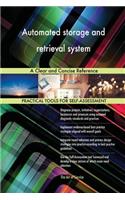 Automated storage and retrieval system A Clear and Concise Reference