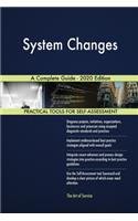 System Changes A Complete Guide - 2020 Edition