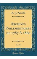 Archives Parlementaires de 1787 a 1860, Vol. 34 (Classic Reprint)