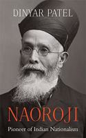 Naoroji : Pioneer of Indian Nationalism