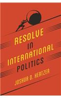 Resolve in International Politics