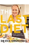 The Last Diet: Cook Yourself Thin With Dr Eva