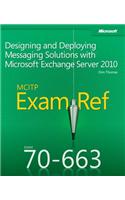 Designing and Deploying Messaging Solutions with Microsoft (R) Exchange Server 2010
