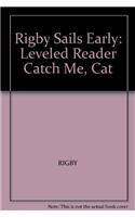Catch Me, Cat: Leveled Reader(Rigby Sails Early)