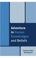 Adventure in Human Knowledges and Beliefs: A Study of the Boundaries of Science