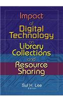 Impact of Digital Technology on Library Collections and Resource Sharing