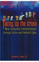 Taking Up the Cross: New Testament Interpretations through Latina and Feminist Eyes(English)