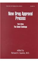 New Drug Approval Process 3rd Edition: The Global Challenge(Drugs and the Pharmaceutical Sciences)