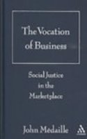 The Vocation of Business: Social Justice in the Marketplace