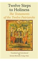 Twelve Steps to Holiness. The Testaments of the Twelve Patriarchs